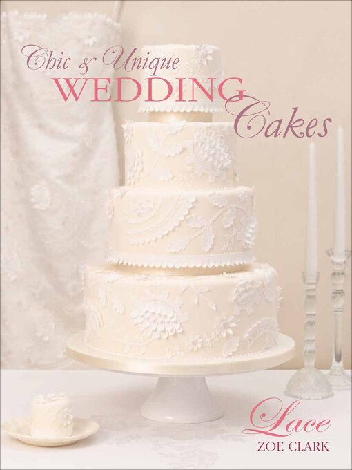 Title details for Chic & Unique Wedding Cakes by Zoe Clark - Available